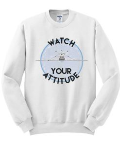 Watch Your Attitude graphic Sweatshirt