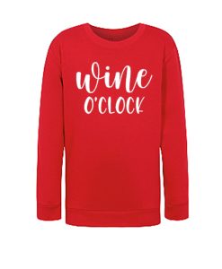Wine O'Clock awesome graphic Sweatshirt