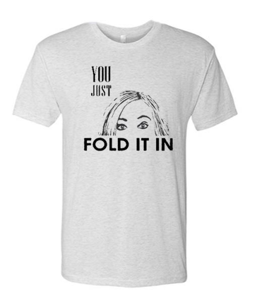 You just fold it in Schitt Creek moira rose eyebrows graphic T Shirt