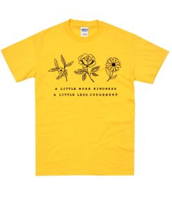 A Little More Kindness graphic T Shirt