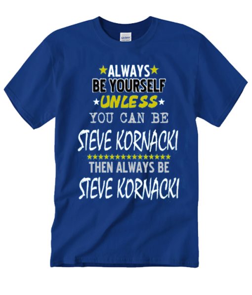 Always Be Steve Kornacki Msnbc graphic T Shirt