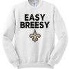 Easy Breesy Drew Brees graphic Sweatshirt