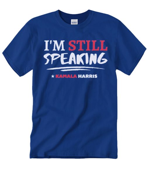 I'm Still Speaking awesome T Shirt