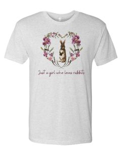 Just a girl who loves Rabbits awesome T Shirt