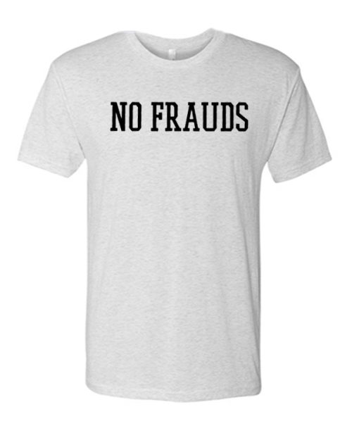 No Frauds graphic T Shirt