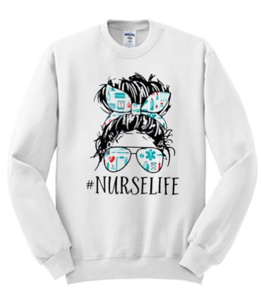 Nurses Life - medical awesome Sweatshirt