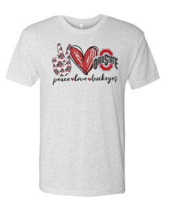 Peace Love Buckeyes Pretty Happy Funny graphic T Shirt