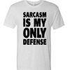 Sarcasm Is My Only Defense awesome T Shirt