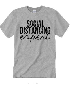 Social Distancing Expert graphic T Shirt