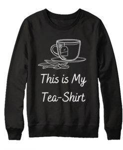 This Is My Tea graphic Sweatshirt