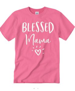 Blessed Mama awesome T Shirt