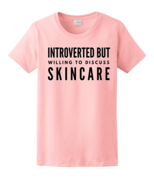 Introverted But Willing To Discuss Skincare awesome T Shirt