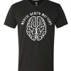 Mental Health Matters - Motivational awesome T Shirt