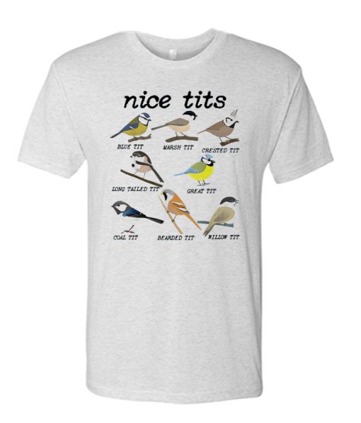 Nice Tits Funny Bird Watching awesome T Shirt