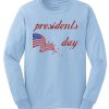 President's Day Nice awesome Sweatshirt