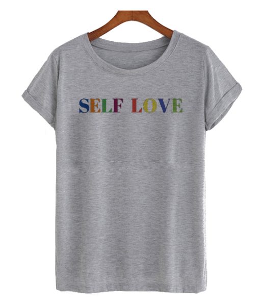 Self Love Unisex awesome T Shirt