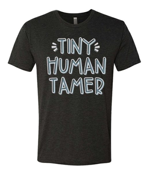 Tiny Human Tamer awesome T Shirt