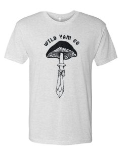 Wild Yam Co Mushroom awesome T Shirt