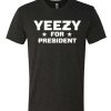 Yeezy For President awesome T Shirt