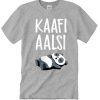 kaafi Aalsi Panda awesome T Shirt