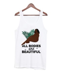 All Bodies Are Beautiful Tank Top