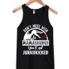 Do not Mess With Mamasaurus You'll Get Jurasskicked Tank Top