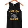 Drummer - Destroy Silence Funny Tank Top