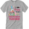 I Am Hoppy To Be A Kindergarten Teacher - Bunny Gnome Easter T Shirt
