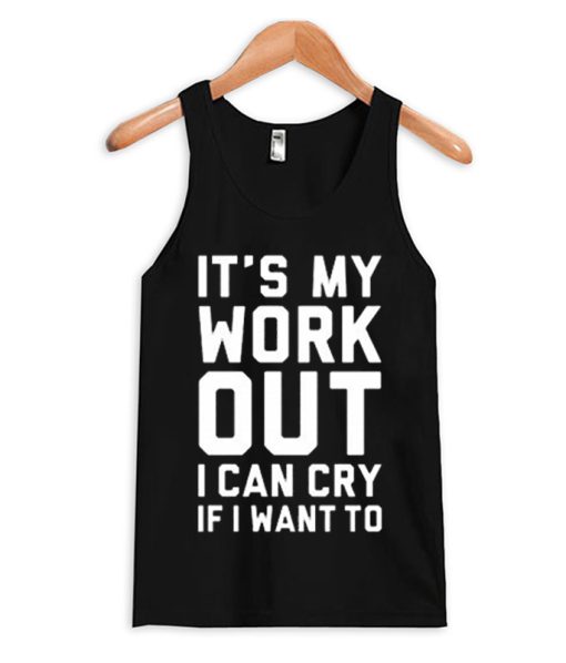 It’s My Work Out Tank Top