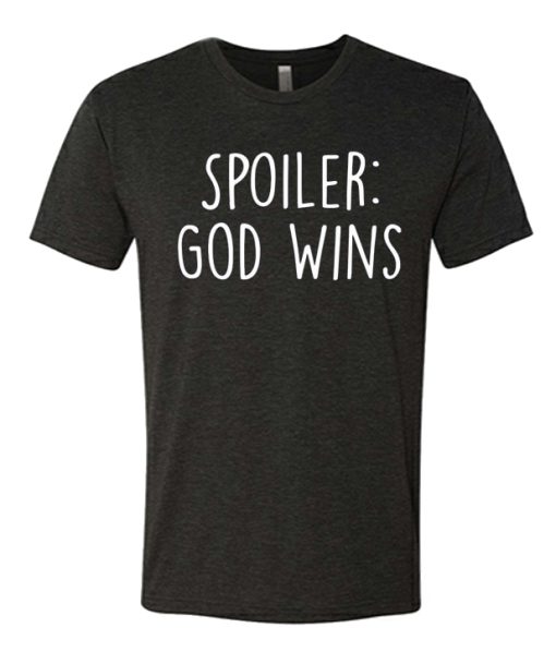 Spoiler god wins T Shirt