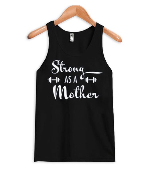 Strong As A Mother Word Tank Top