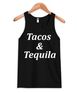 Tacos and Tequila Tank Top