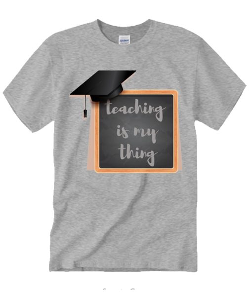 Teacher Squad - teaching is my thing T Shirt