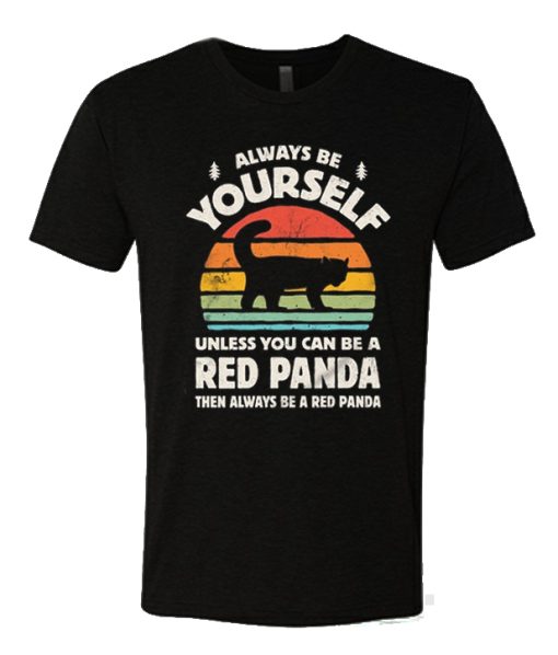 Always Be Yourself Red Panda Sunset T Shirt