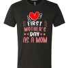 First Mother's Day As A Mom T Shirt