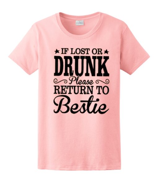 If Lost Or Drunk Please Return to Bestie T Shirt