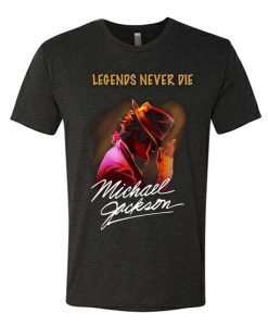 Legends Never Die Michael Jackson T Shirt