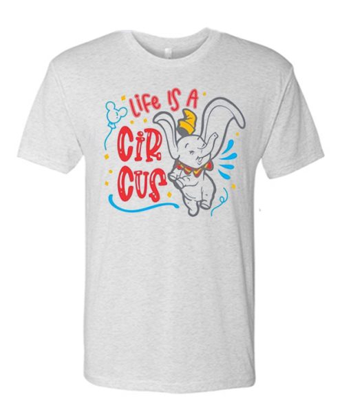 Life Is A Circus T Shirt