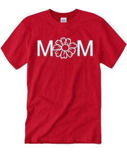 Mom Flower T Shirt
