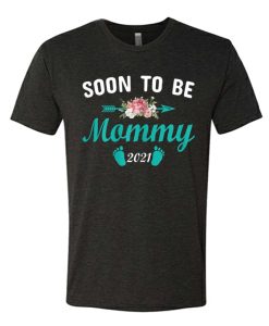 Soon To Be Mommy 2021 T Shirt