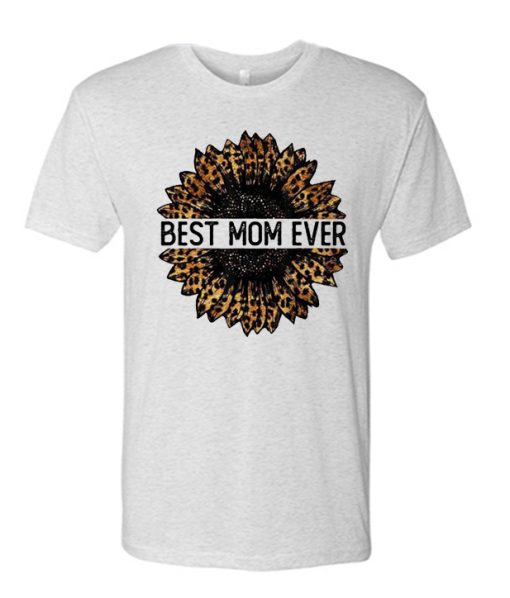 Sunflower Leopard Best Mom Ever T Shirt