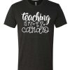 Teaching Is My Cardio T Shirt