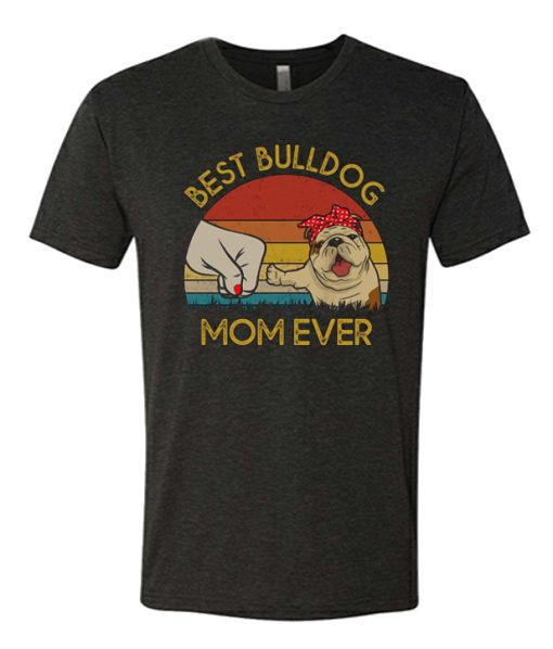 Vintage Best Bulldog Mom Ever T Shirt