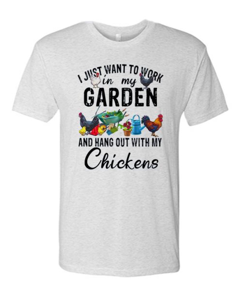I Just Want To Work In My Garden T Shirt