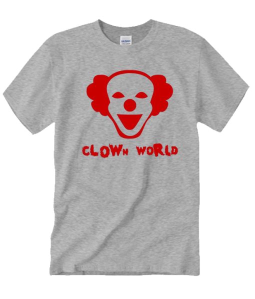 It's a clown world killer clowns creepy joker T Shirt