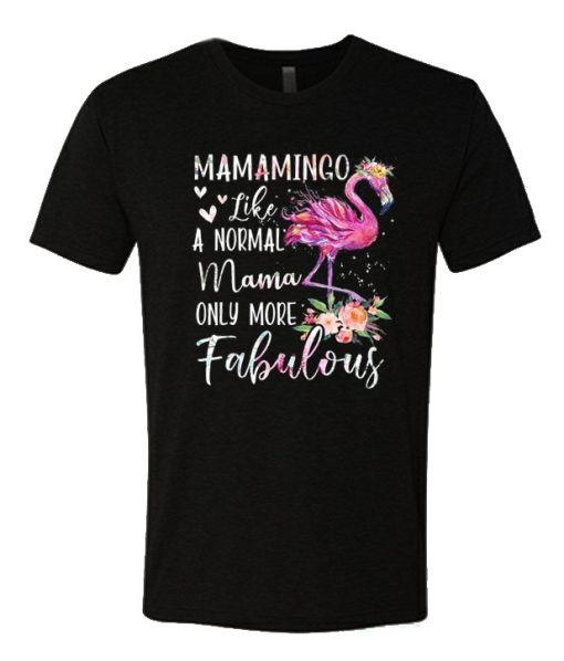 Mamamingo Like A Normal Mama T Shirt