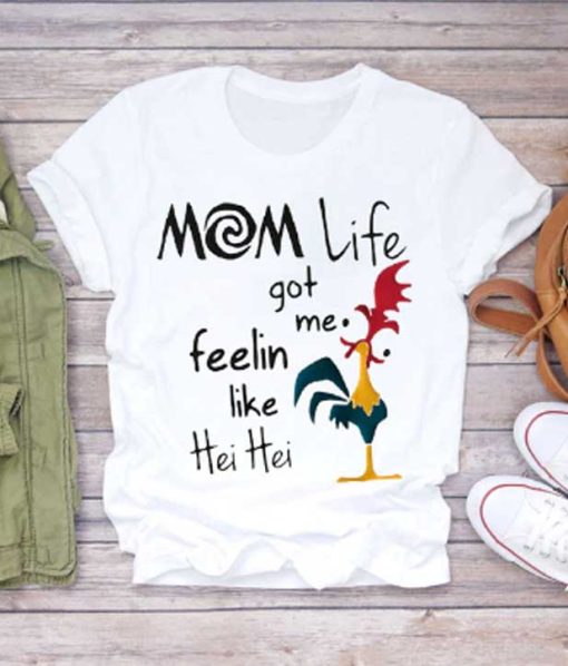 Mom Life Got Me Feelin Like Hei T-Shirt