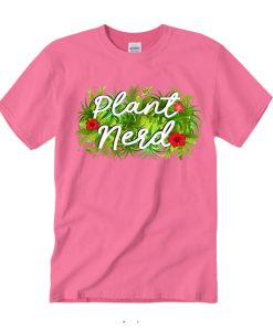 Plant Nerd T Shirt