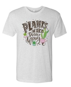 Plants Make People Happy T Shirt