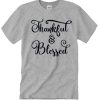 Thankful & Blessed T Shirt